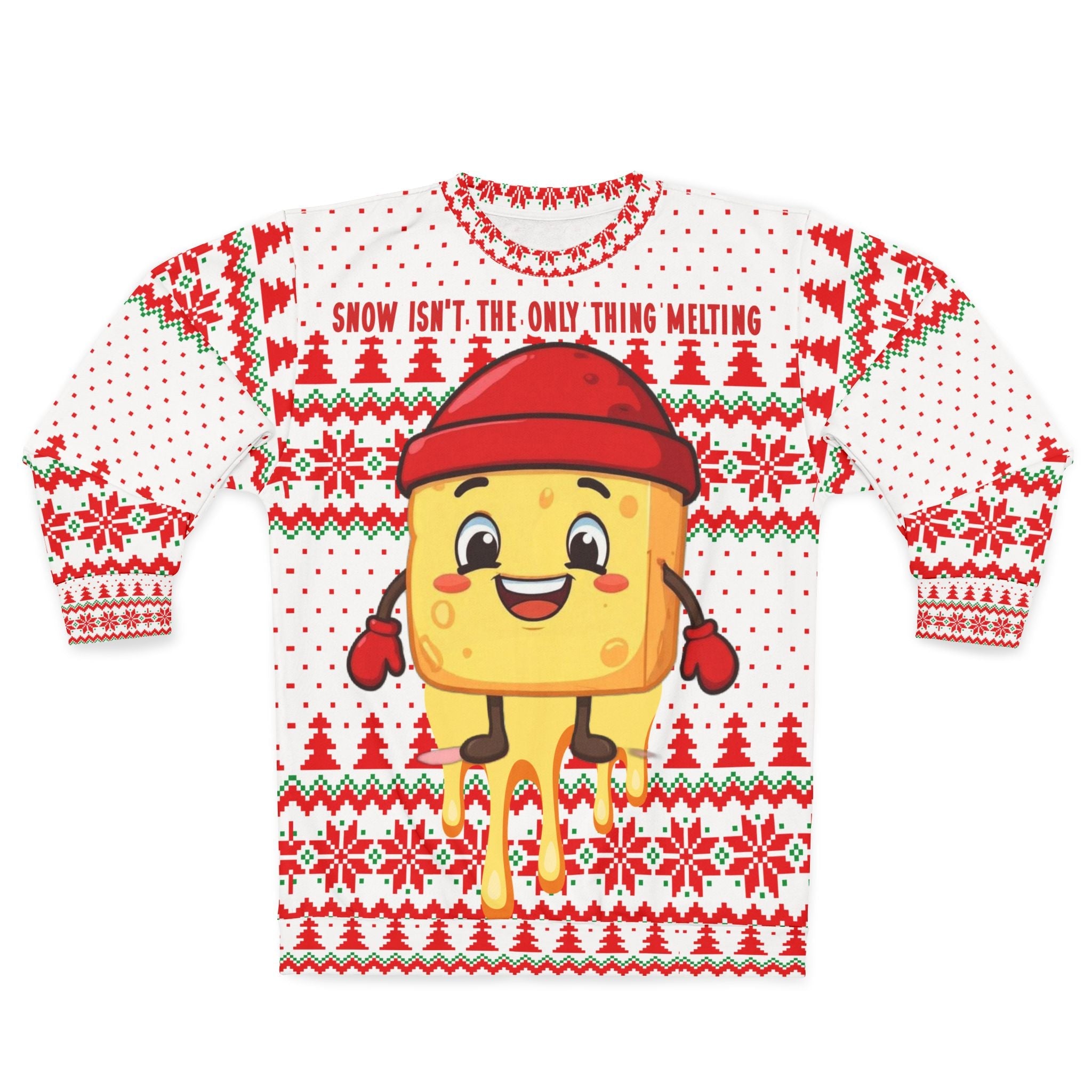 Snow isnt the Only Thing Melting Ugly Christmas Sweatshirt - The French Toasties